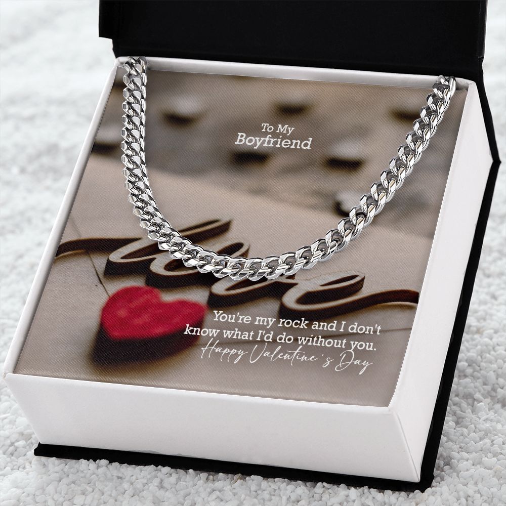 To My Boyfriend, You're My Rock & I Don't Know What I'd Do Without You - Cuban Link Chain Necklace - Gift for Boyfriend