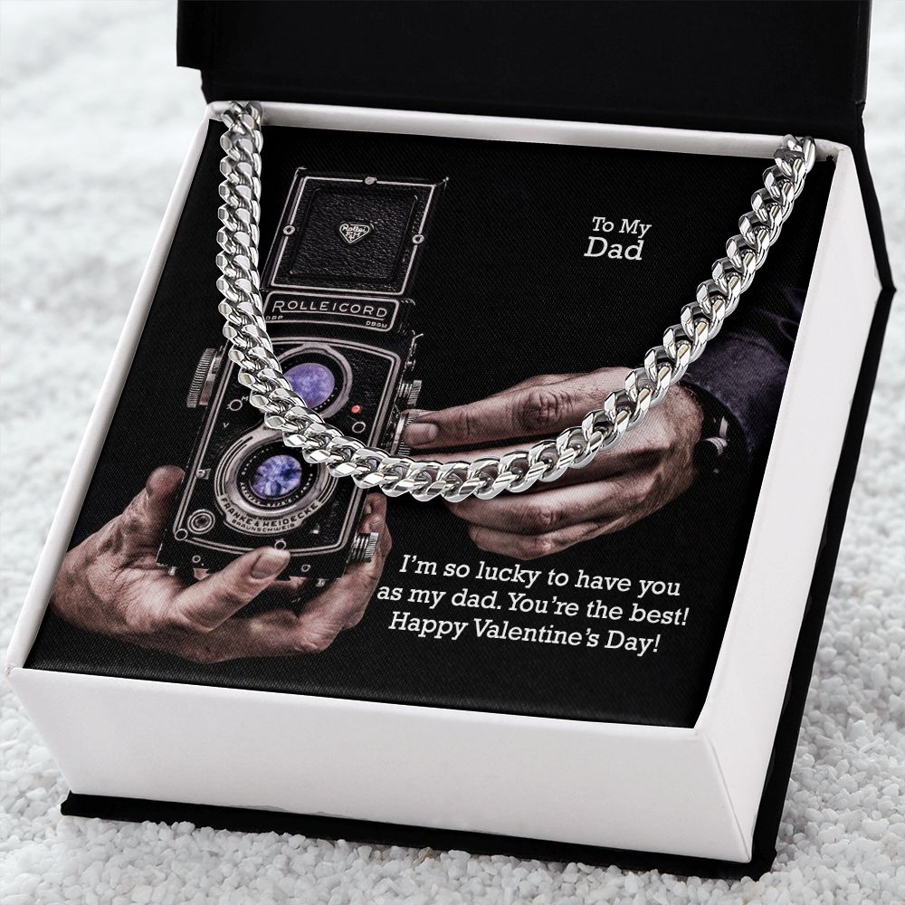 To My Dad, I'm So Lucky To Have You As My Dad - Happy Valentine's Day - Cuban Link Chain Necklace - Gift for Dad