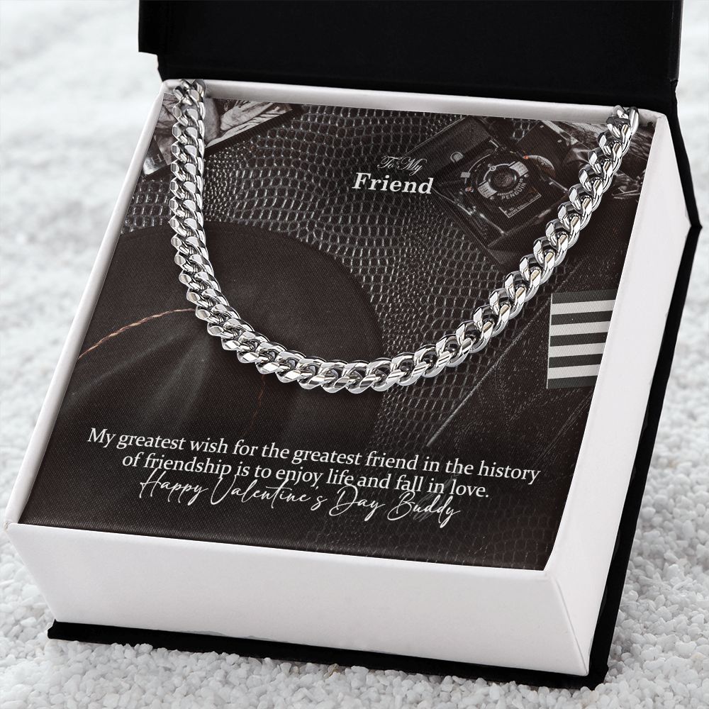 To My Friend, My Greatest Wish For The Greatest Friend In The History of Friendship Is To Enjoy Life &amp; Fall In Love - Cuban Link Chain Necklace - Gift for Friend