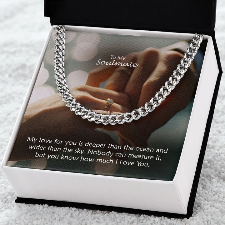 To My Soulmate, My Love For You Is Deeper Than The Ocean &amp; Wider Than The Sky – Cuban Link Chain Necklace – Gift for Him