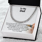 To My Dad, I Love You - Cuban Link Chain Necklace - Gift for Dad