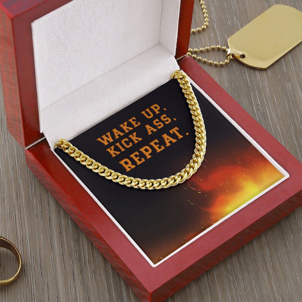Wake Up, Kick Ass, Repeat - Cuban Link Chain – Gift for Boyfriend
