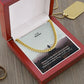 To My Brother, Having A Brother That Is A Friend Has Been A Big Part of What Has Made My Life Happy - Cuban Link Chain Necklace - Gift for Brother