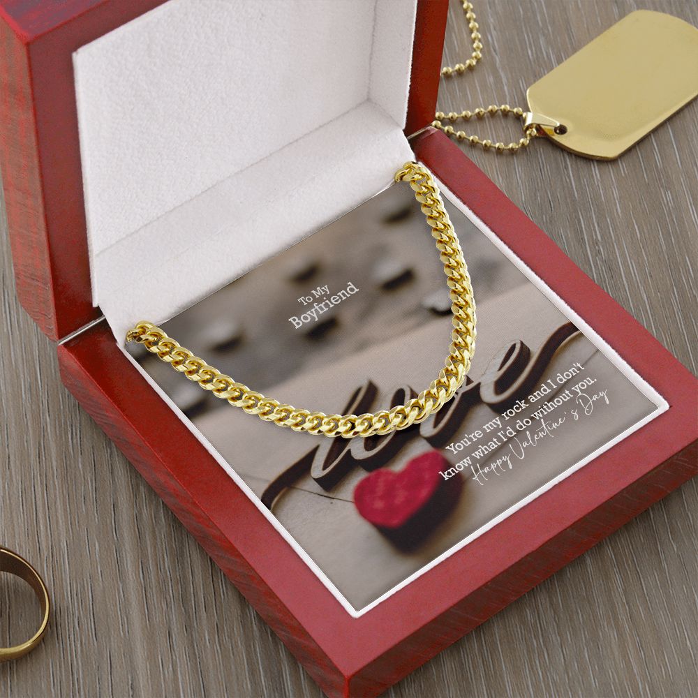 To My Boyfriend, You're My Rock & I Don't Know What I'd Do Without You - Cuban Link Chain Necklace - Gift for Boyfriend