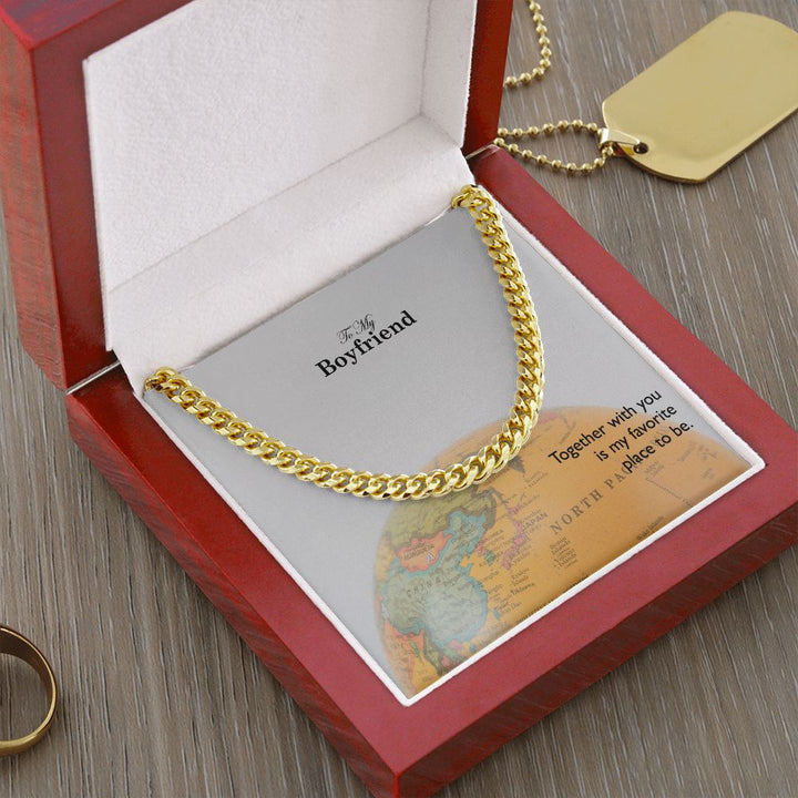 To My Boyfriend, Together With You Is My Favorite Place To Be – Cuban Link Chain Necklace – Gift for Boyfriend