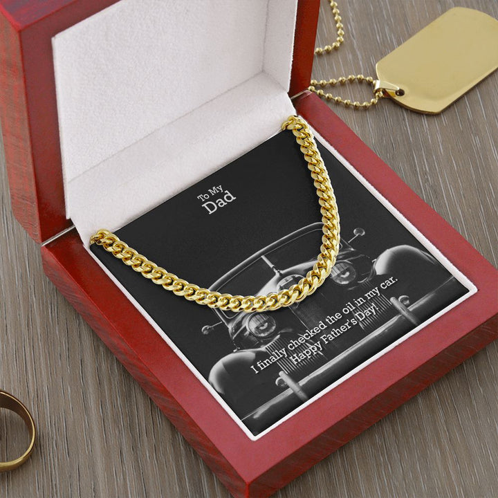 To My Dad, I Finally Checked the Oil in My Car - Cuban Link Chain Necklace - Gift for Dad