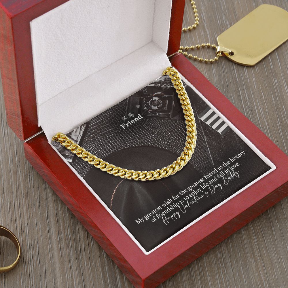 To My Friend, My Greatest Wish For The Greatest Friend In The History of Friendship Is To Enjoy Life &amp; Fall In Love - Cuban Link Chain Necklace - Gift for Friend
