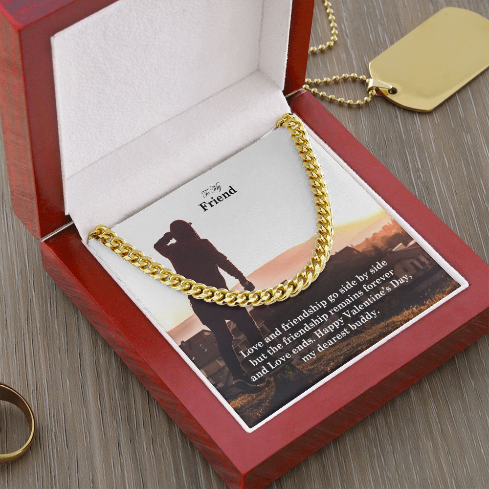 To My Friend, Love and Friendship Go Side By Side But The Friendship Remains Forever - Cuban Link Chain Necklace - Gift for Friend