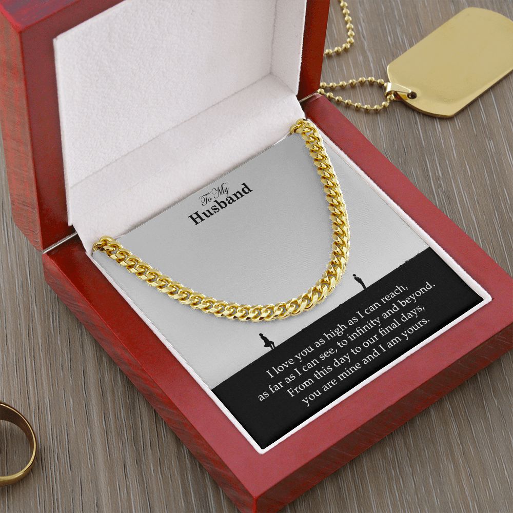 To My Husband, From This Day To Our Final Days, You Are Mine and I Am Yours – Cuban Link Chain Necklace – Gift for Husband