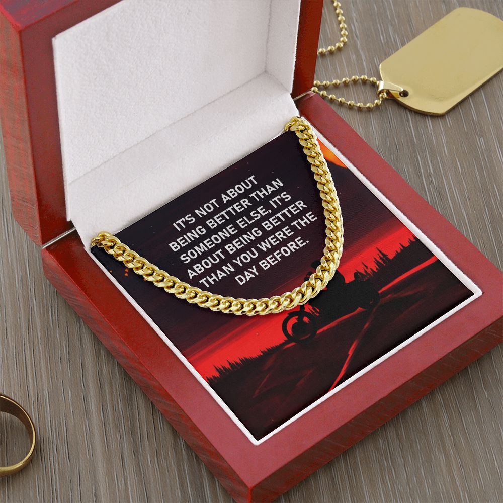 Dad, It's About Being Better Than You Were The Day Before - Cuban Link Chain Necklace - Gift for Dad