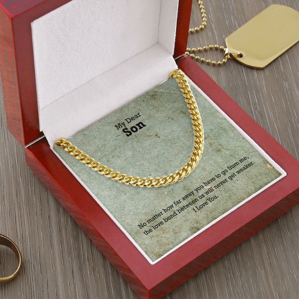 My Dear Son, No matter how far away you have to go I Love You - Cuban Link Chain Necklace - Gift for Son