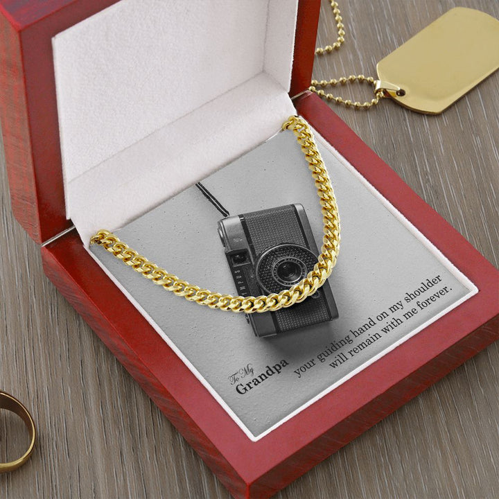 To My Grandpa, Your Guiding Hand On My Shoulder Will Remain With Me Forever – Cuban Link Chain Necklace – Gift for Grandpa