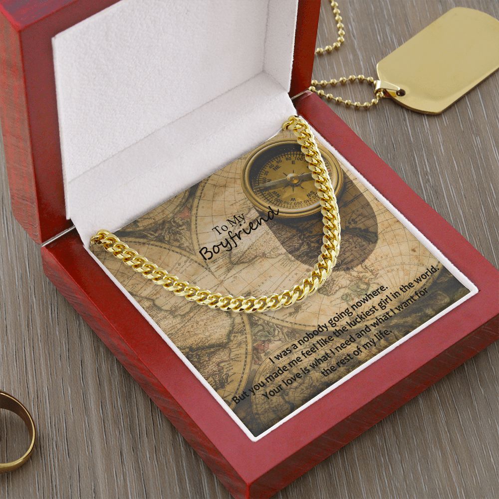 To My Boyfriend, Your Love is What I Need And What I Want For The Rest of My Life - Cuban Link Chain Necklace - Gift for Boyfriend