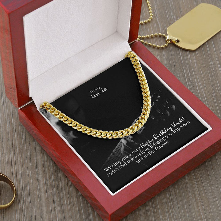 To My Uncle, I Wish That There Is Love Bringing You Happiness &amp; Smiles Forever – Cuban Link Chain Necklace – Gift for Uncle