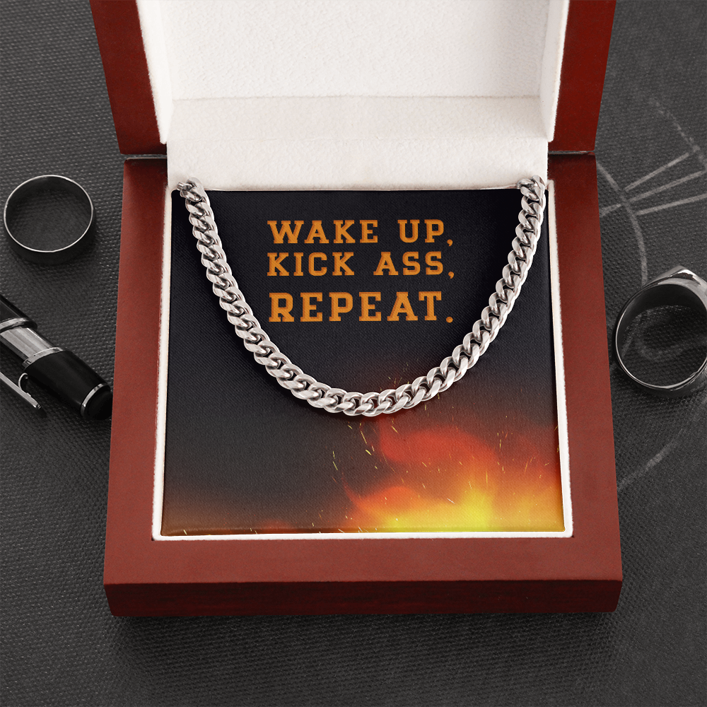 Wake Up, Kick Ass, Repeat - Cuban Link Chain - Gift for Husband