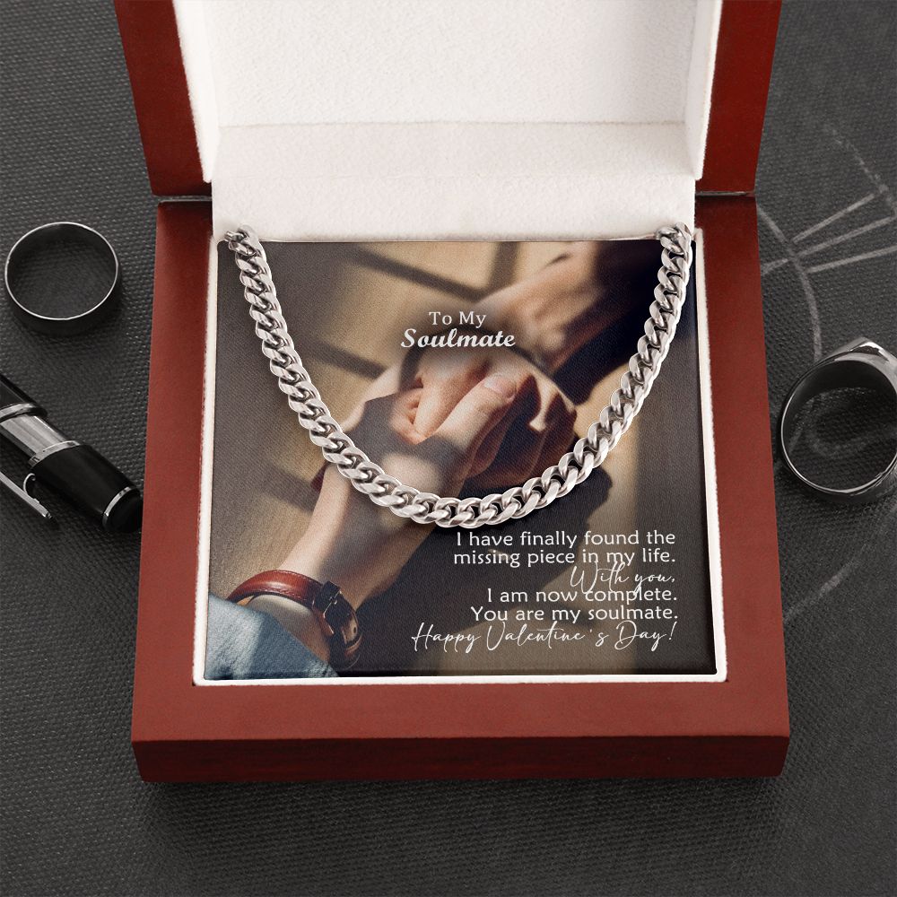 To My Soulmate, I Have Finally Found The Missing Piece In My Life - Cuban Link Chain Necklace - Gift for Him