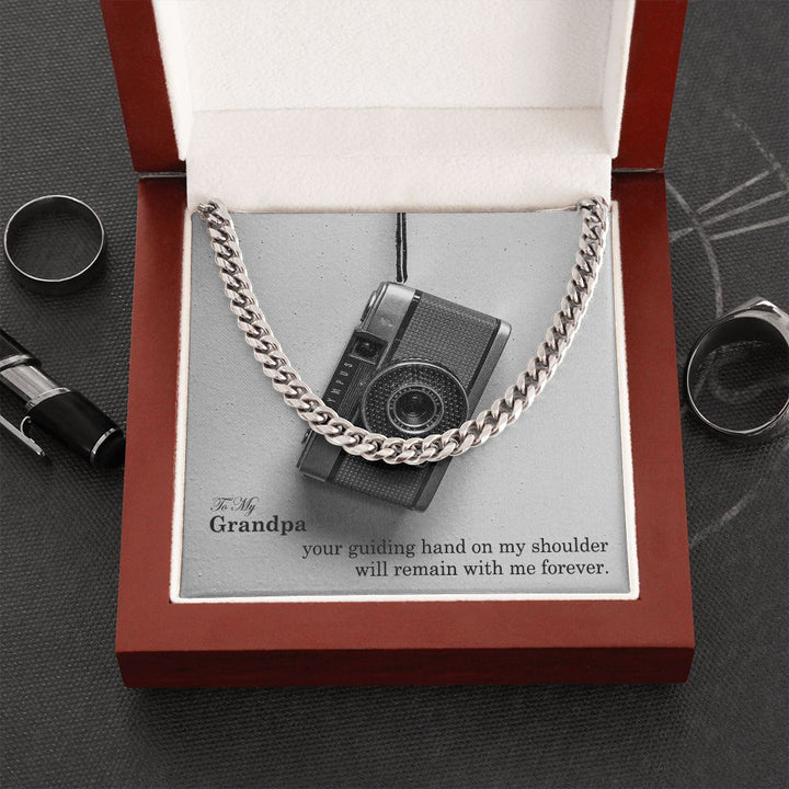 To My Grandpa, Your Guiding Hand On My Shoulder Will Remain With Me Forever – Cuban Link Chain Necklace – Gift for Grandpa