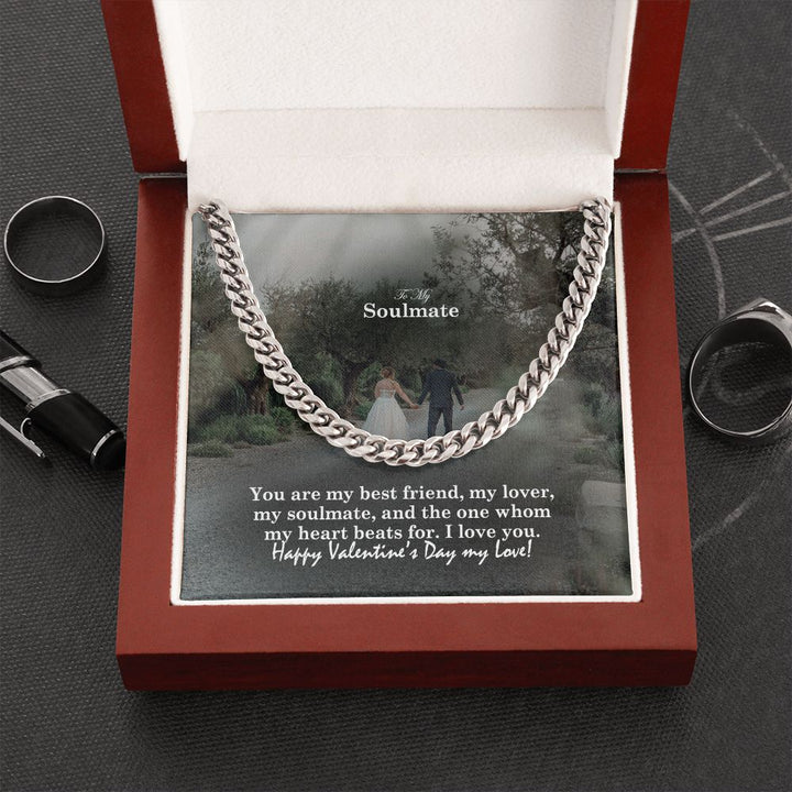 To My Soulmate, You Are My Best Friend, My Lover, My Soulmate &amp; The One Whom My Heart Beats For – Cuban Link Chain Necklace – Gift for Him