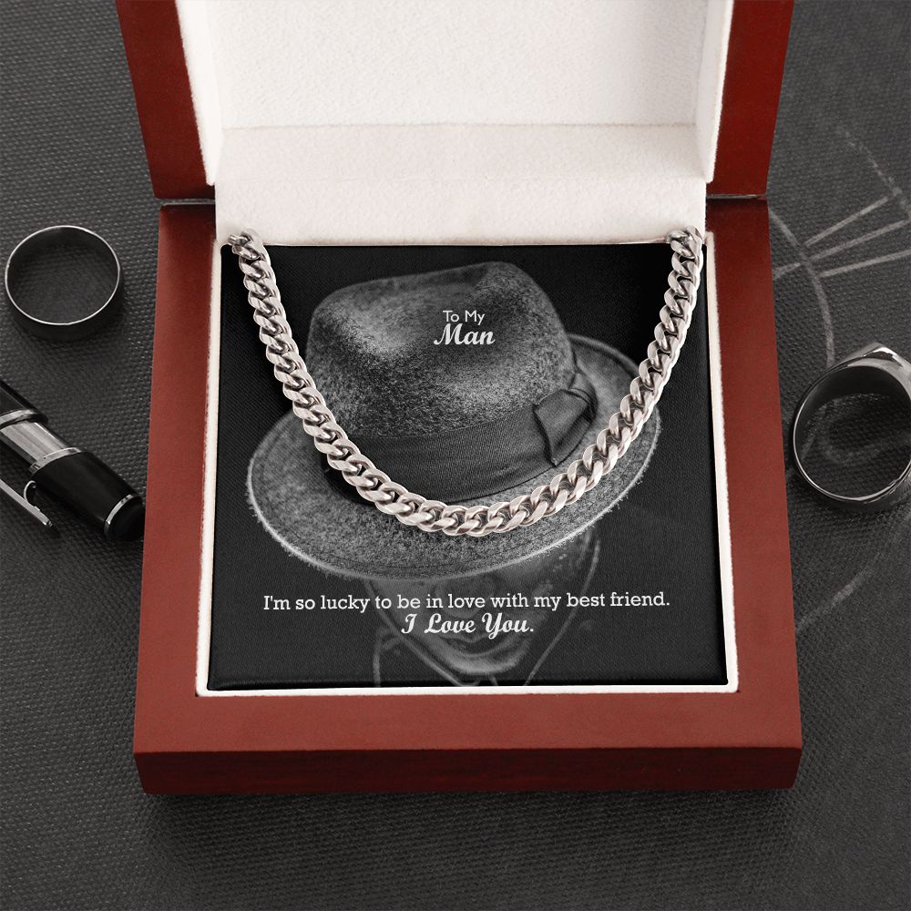To My Man, I'm So Lucky To Be In Love With My Best Friend - Cuban Link Chain Necklace - Gift for Him