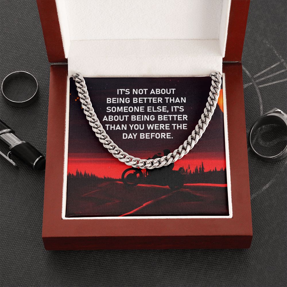 Dad, It's About Being Better Than You Were The Day Before - Cuban Link Chain Necklace - Gift for Dad