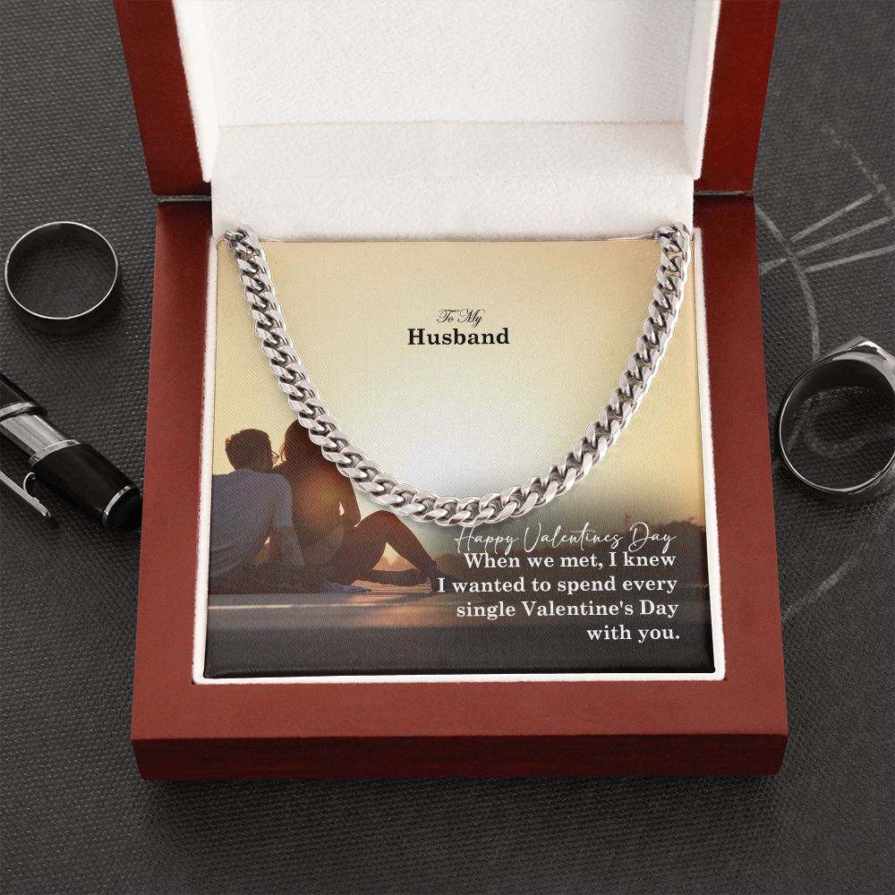 To My Husband, I Wanted To Spend Every Single Valentine's Day With You - Cuban Link Chain Necklace - Gift for Husband