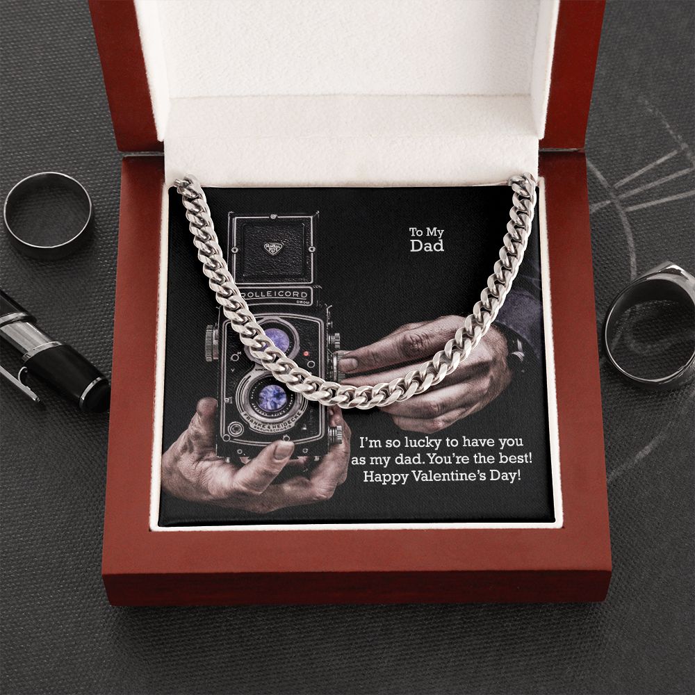 To My Dad, I'm So Lucky To Have You As My Dad - Happy Valentine's Day - Cuban Link Chain Necklace - Gift for Dad