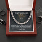 To My Husband, He Creates The Toughest Soldiers Through Life's Through Life's Hardest Battles - Cuban Link Chain - Gift for Husband