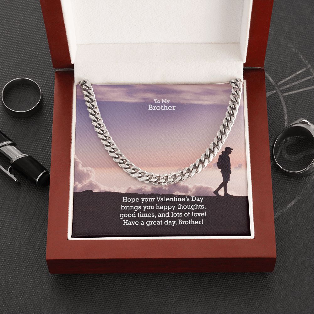 To My Brother, Hope Your Valentine's Day Bring You Happy Thoughts - Cuban Link Chain Necklace - Gift for Brother