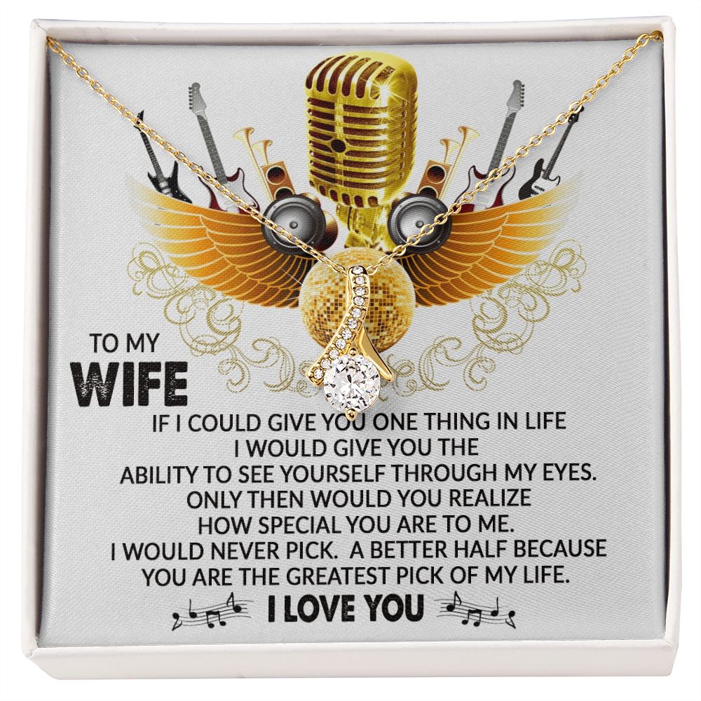 To My Wife, You Are The Greatest Pick Of My Life - Alluring Beauty Necklace – Gift for Wife
