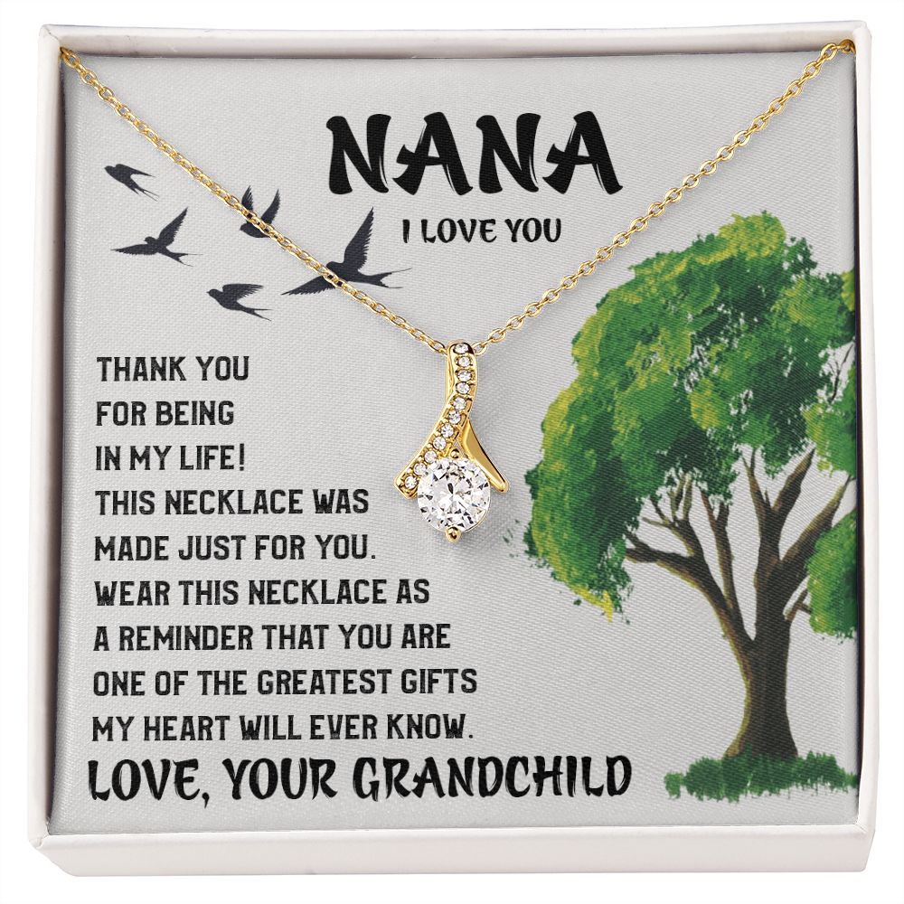 Nana I Love You, Thank You For Being In My Life - Alluring Beauty Necklace - Gift for Grandma
