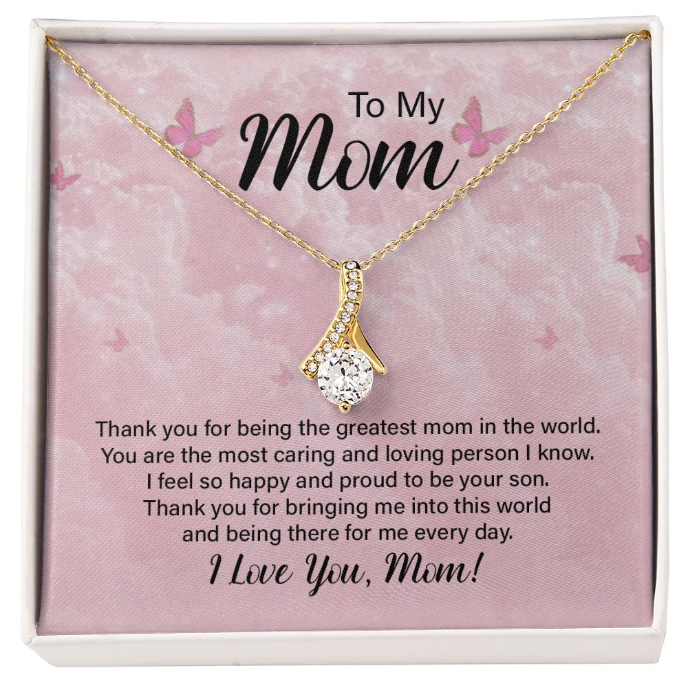 To My Mom, Thank You For Being The Greatest Mom In The World – Alluring Beauty Necklace – Gift for Mom