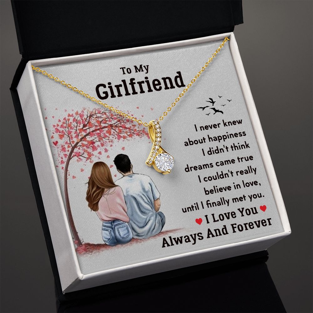 To My Girlfriend, I Love You Always and Forever Alluring Beauty Necklace – Gift for Girlfriend