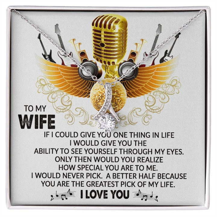 To My Wife, You Are The Greatest Pick Of My Life - Alluring Beauty Necklace – Gift for Wife