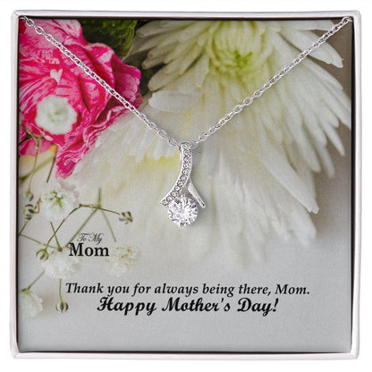 Thank You For Always Being There, Mom - Happy Mother's Day! - Alluring Beauty Necklace - Gift for Mom