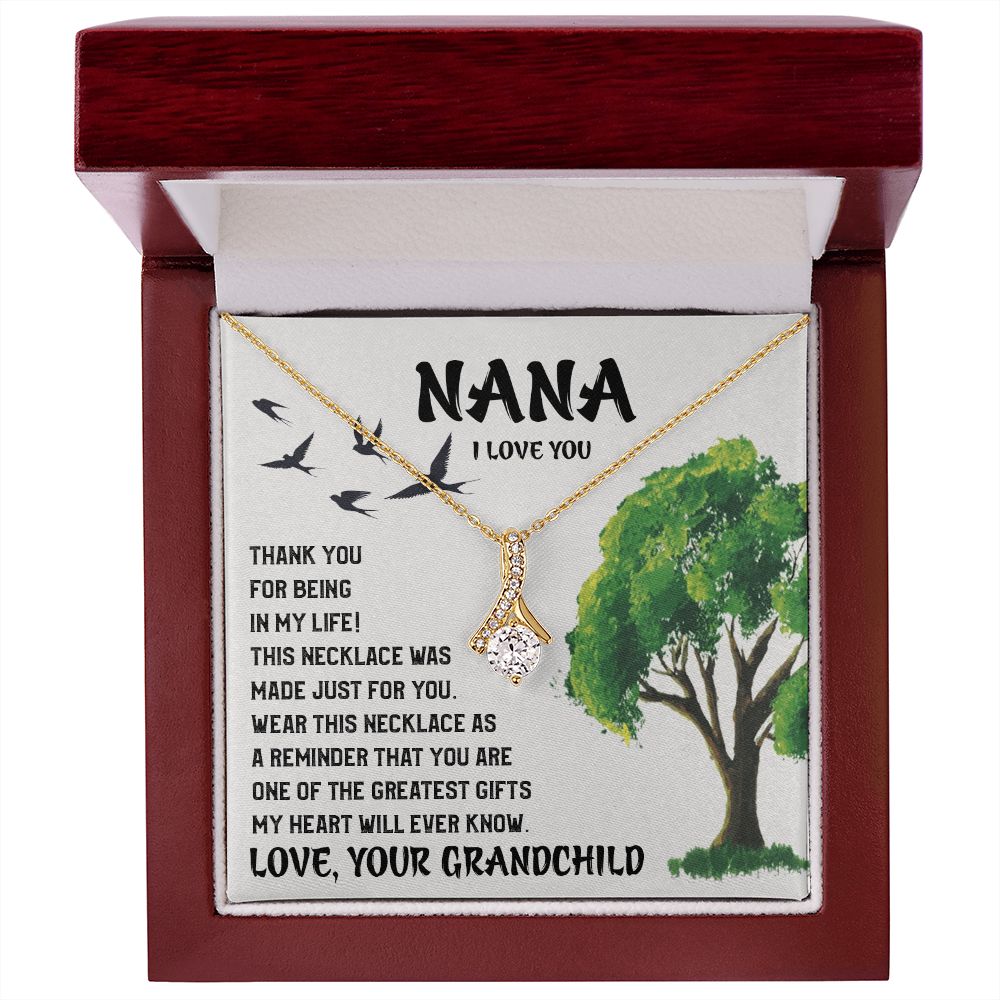 Nana I Love You, Thank You For Being In My Life - Alluring Beauty Necklace - Gift for Grandma