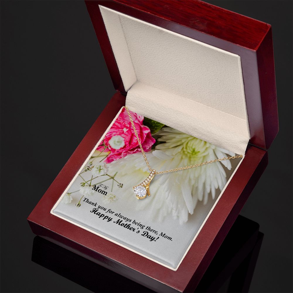 Thank You For Always Being There, Mom - Happy Mother's Day! - Alluring Beauty Necklace - Gift for Mom