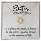 Sister Is A Gift To The Heart - Love Knot Necklace (Yellow & White Gold Variants) - Gift for Sister