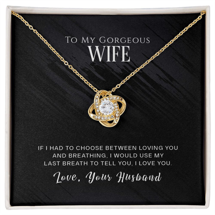 To My Gorgeous Wife, I Love You – Love Knot Necklace – Gift for Wife