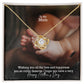 Wishing You All The Love & Happiness You So Richly Deserve - I Hope You Have A Very Happy Mother's Day - Love Knot Necklace - Gift for Mom