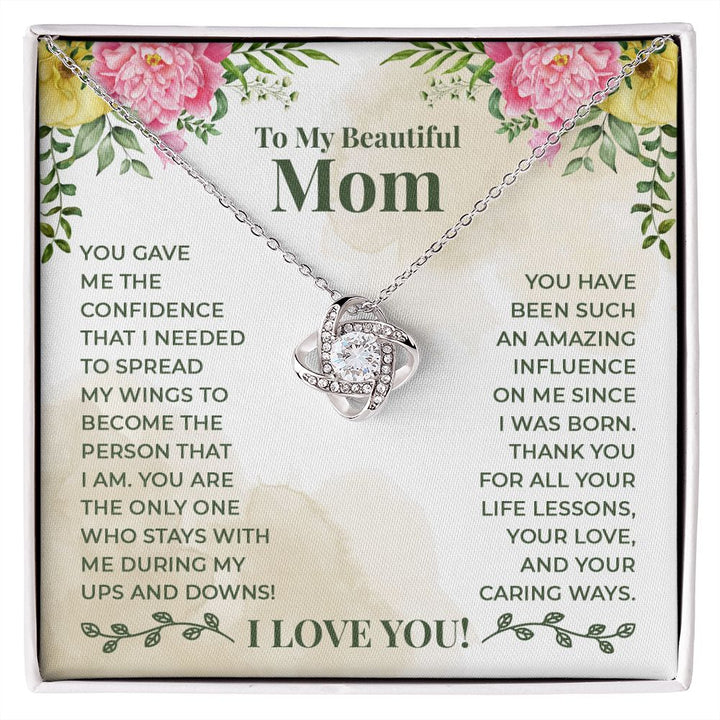 To My Beautiful Mom, You Are The Only One Who Stays With Me During My Ups &amp; Downs – Love Knot Necklace – Gift for Mom