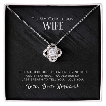 To My Gorgeous Wife, I Love You - Love Knot Necklace - Gift for Wife