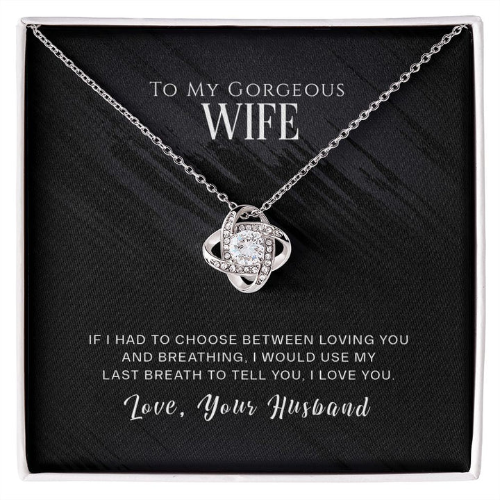 To My Gorgeous Wife, I Love You – Love Knot Necklace – Gift for Wife