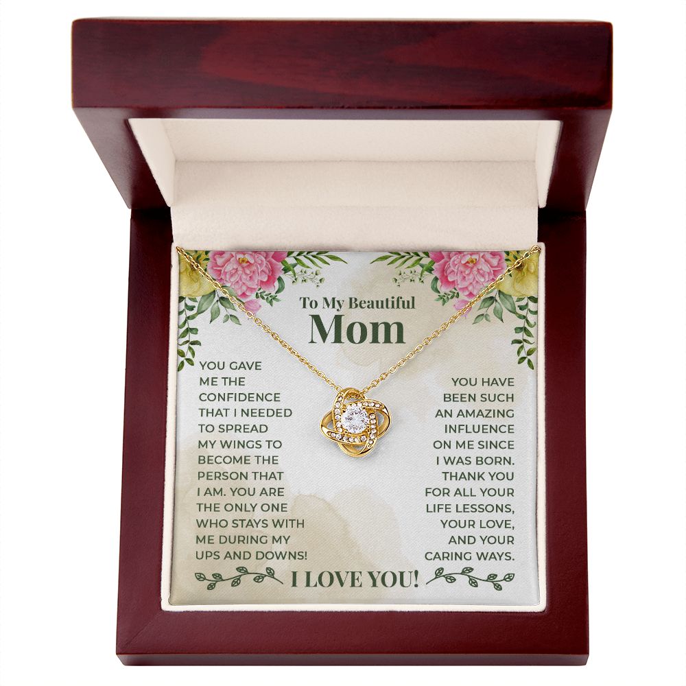 To My Beautiful Mom, You Are The Only One Who Stays With Me During My Ups & Downs - Love Knot Necklace - Gift for Mom