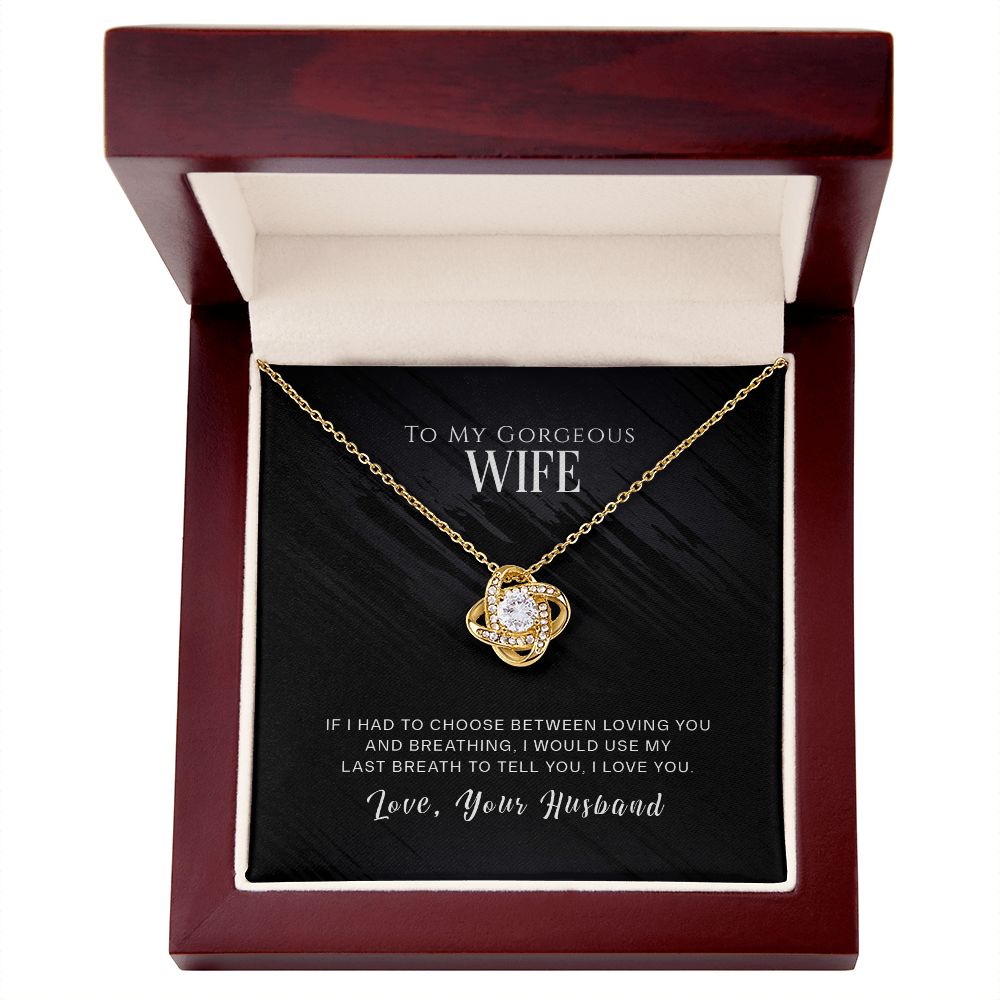 To My Gorgeous Wife, I Love You - Love Knot Necklace - Gift for Wife