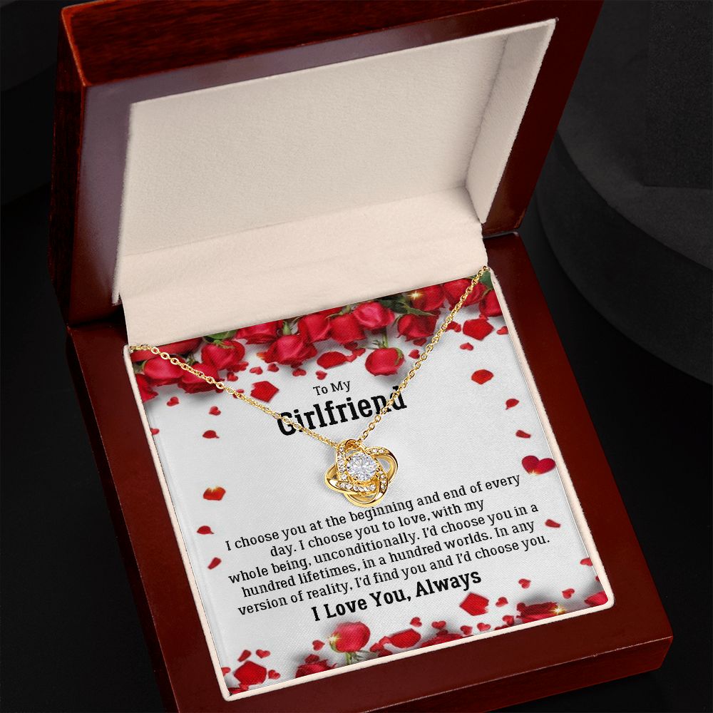 To My Girlfriend, I Choose You at The Beginning and End Of Every day Love Knot Necklace – Gift for Girlfriend