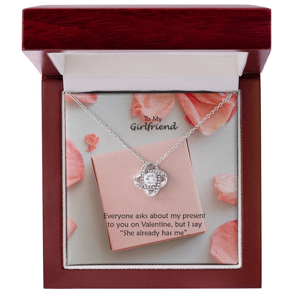 To My Girlfriend, You Already Has Me - Love Knot Necklace - Gift for Girlfriend
