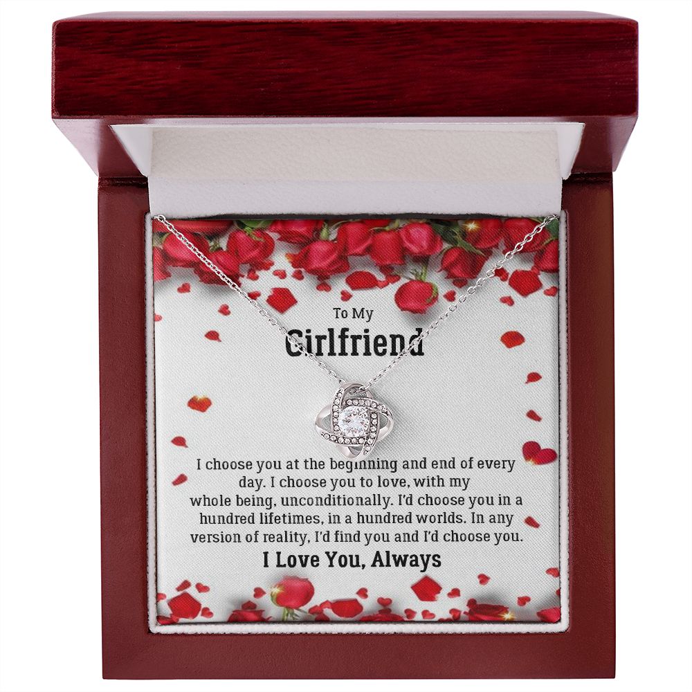 To My Girlfriend, I Choose You at The Beginning and End Of Every day Love Knot Necklace – Gift for Girlfriend