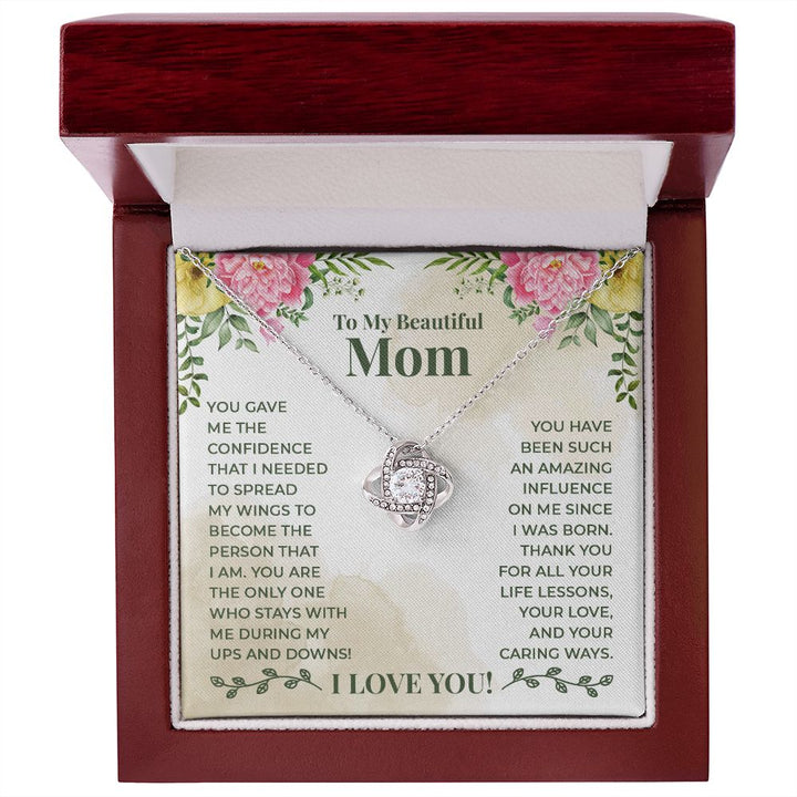 To My Beautiful Mom, You Are The Only One Who Stays With Me During My Ups &amp; Downs – Love Knot Necklace – Gift for Mom