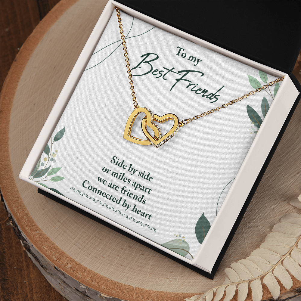 To My Best Friend, Side by Side or Miles Apart We Are Friends Connected by Heart - Interlocking Hearts Necklace - Gift for Best Friend
