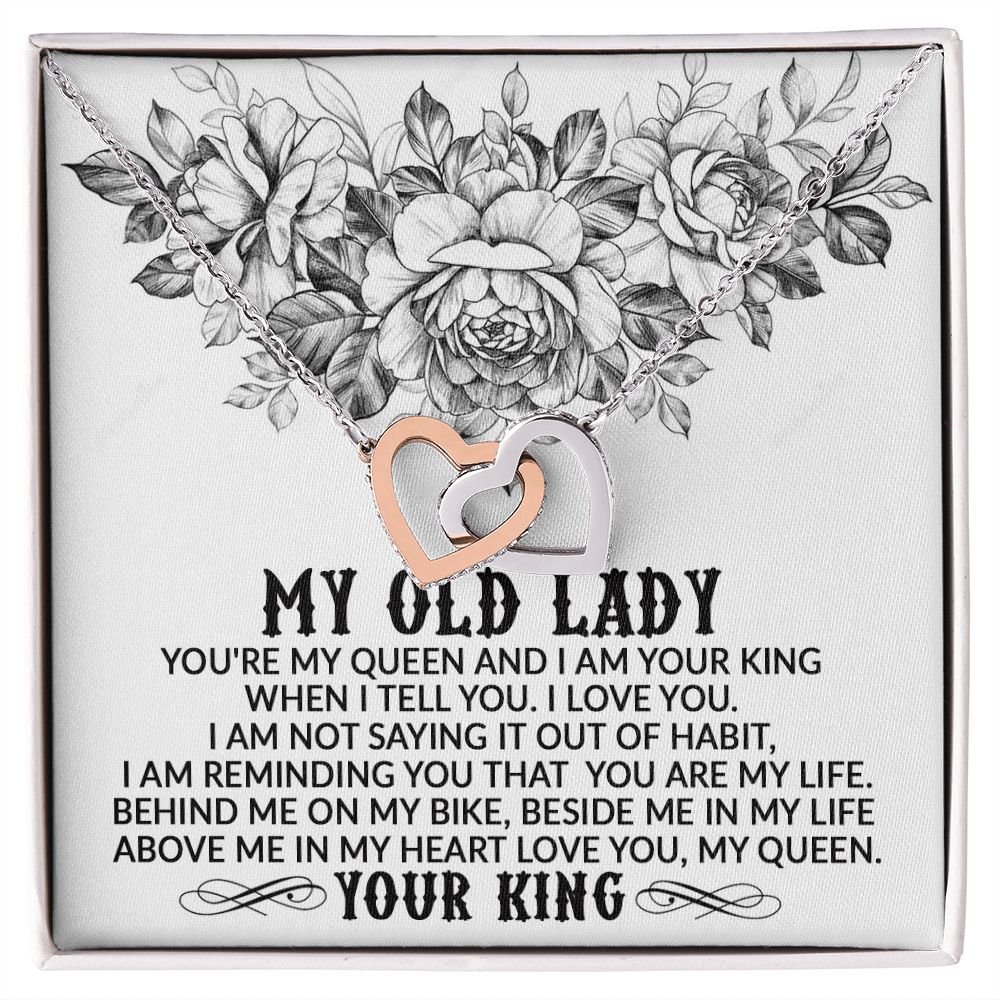 My Old Lady, You're My Queen and I Am Your King - Interlocking Hearts Necklace - Gift for Wife